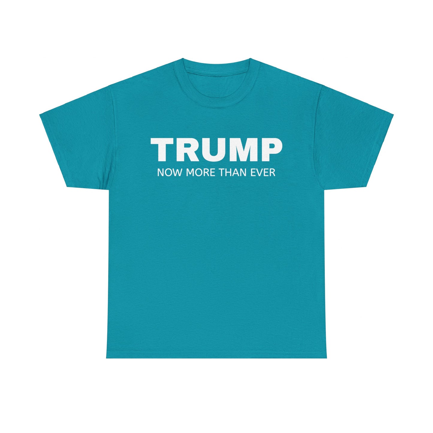 Trump Now More Than Ever Unisex Heavy Cotton Tee