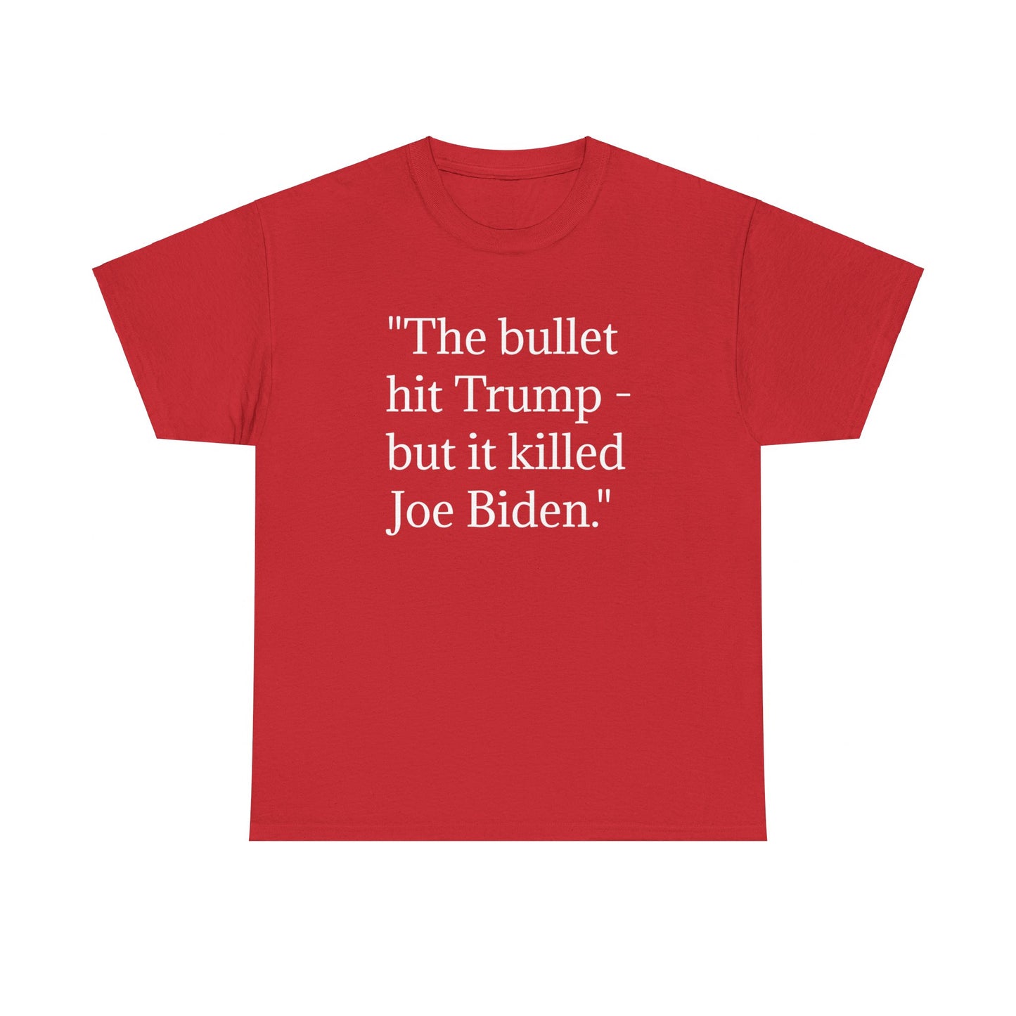 Bullet Hit Trump but it killed Biden Unisex Heavy Cotton Tee