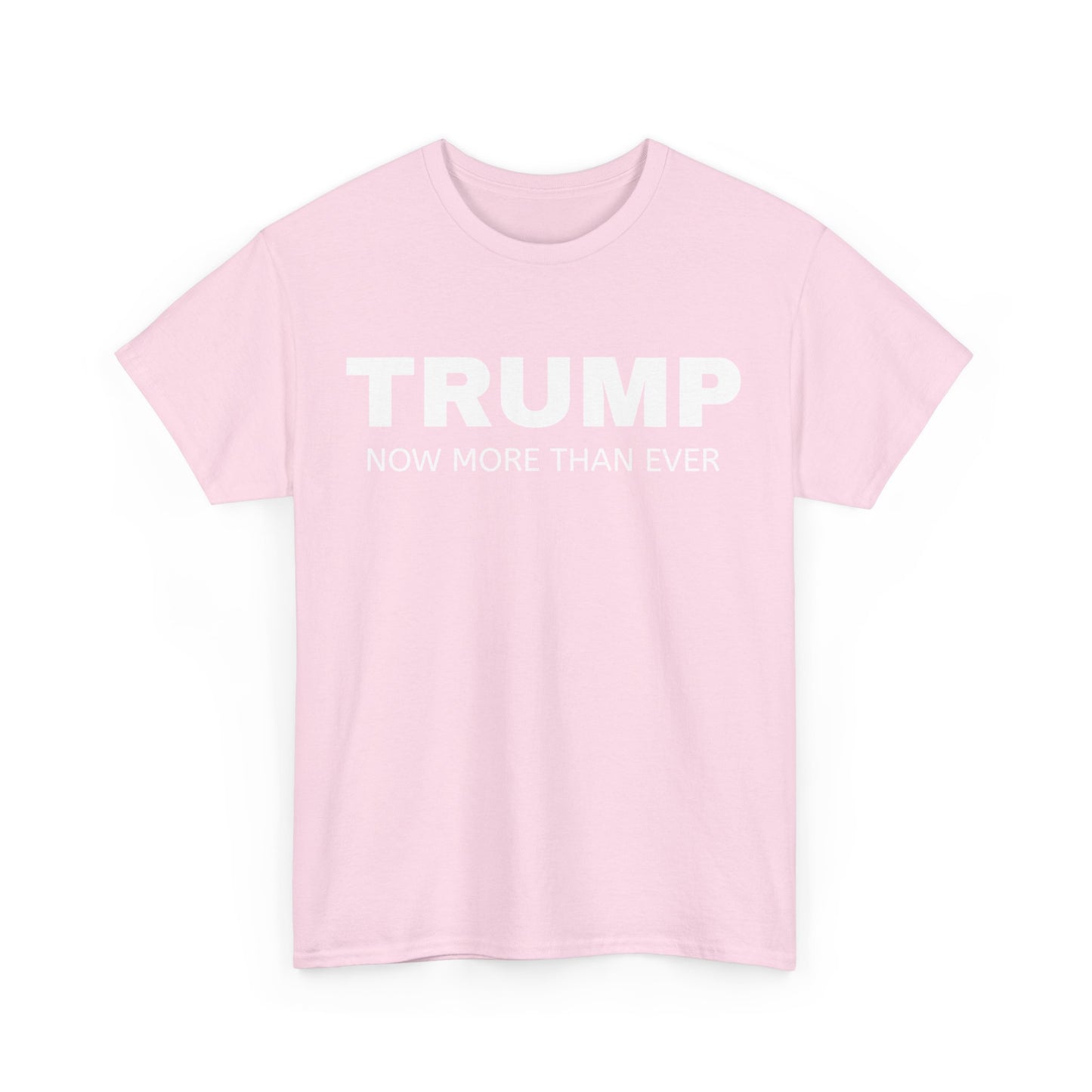 Trump Now More Than Ever Unisex Heavy Cotton Tee