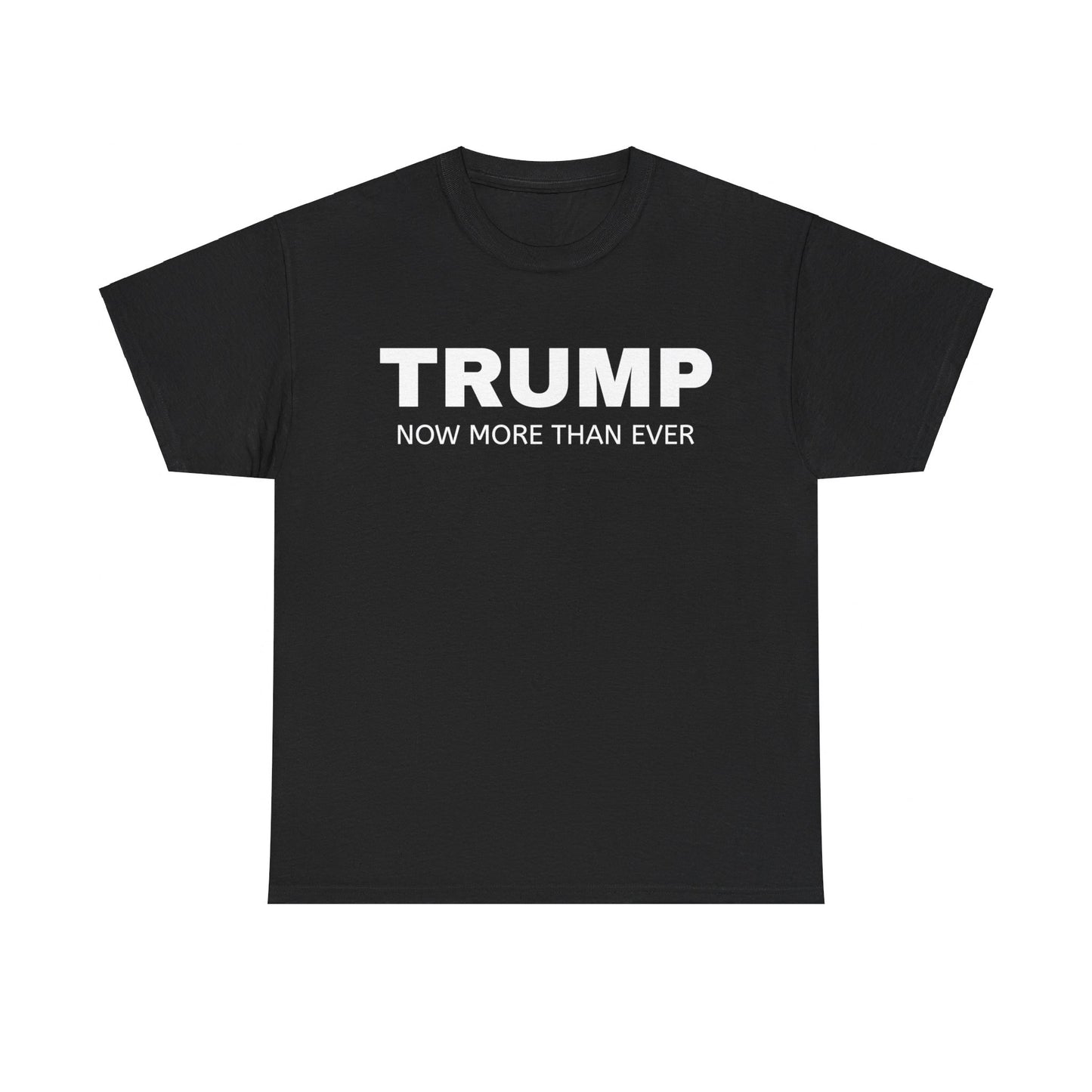 Trump Now More Than Ever Unisex Heavy Cotton Tee