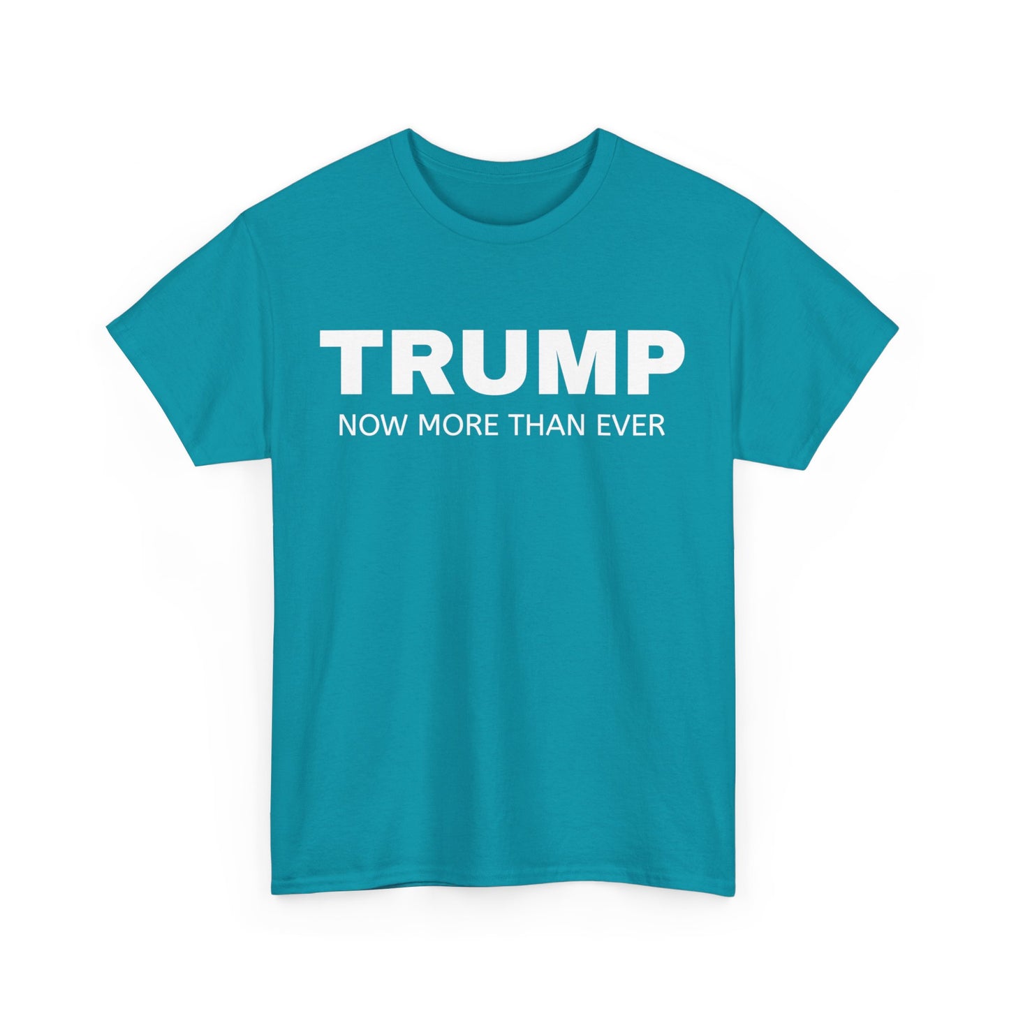 Trump Now More Than Ever Unisex Heavy Cotton Tee